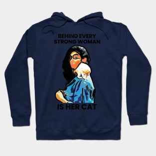 Behind Every Strong Woman is Her Cat Hoodie